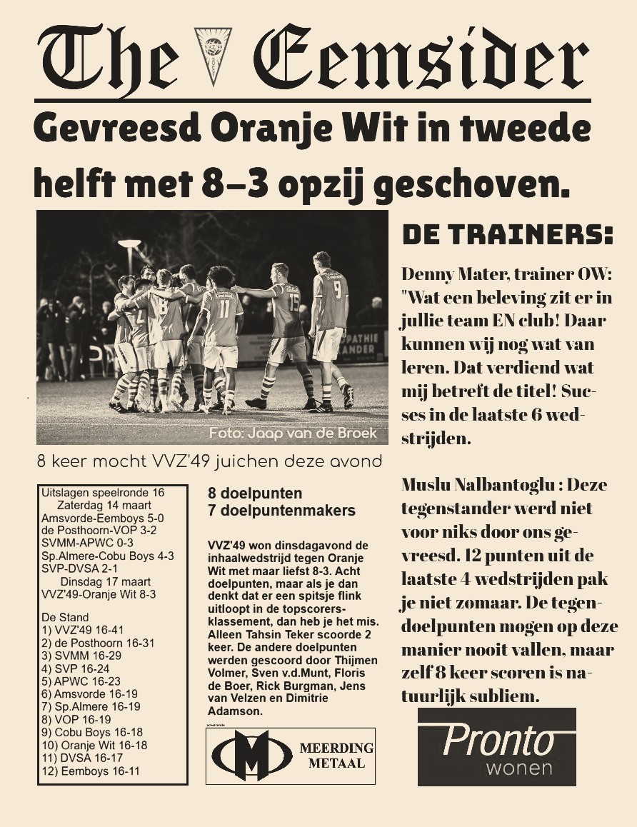 VVZ'49 vermorzeld Oranje Wit. &quote;Tweede helft een gala voorstelling&quote;.